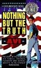 Nothing But The Truth : A Documentary Novel