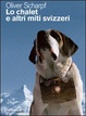 Cover of Lo chalet e altri miti svizzeri