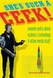 Cover of She's Such a Geek