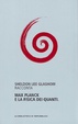 Cover of Sheldon Lee Glashow racconta Max Planck e la fisica dei quanti