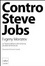 Cover of Contro Steve Jobs