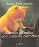 Cover of Cuentos infantiles políticamente correctos