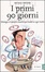 Cover of I primi 90 giorni