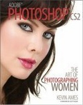 Adobe Photoshop CS2 : The Art of Photographing Women
