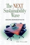 The Next Sustainability Wave : Building Boardroom Buy-in (Conscientious Commerce)