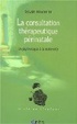 Cover of La consultation thérapeutique périnatale