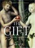 The Gift : How the Creative Spirit Transforms the World