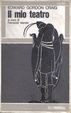 Cover of Il mio teatro - L'arte del teatro - Per un nuovo teatro - Scena