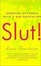 Cover of Slut! Growing Up Female with a Bad Reputation