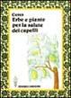 Cover of Erbe e piante per la salute dei capelli