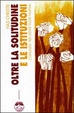 Cover of Oltre la solitudine e le istituzioni
