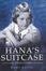 Cover of "Hana's Suitcase"