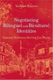 Cover of Negotiating Bilingual and Bicultural Identities