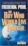The Boy Who Would Live Forever : A Novel of Gateway (Gateway Novels)
