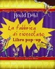 Cover of La fabbrica di cioccolato. Libro pop-up