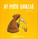 Cover of NI PUTA GRACIA Nº 3