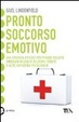 Cover of Pronto soccorso emotivo. Una strategia efficace per trovare sollievo immediato in caso di delusioni, perdite o altri disastri