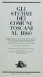 Cover of Gli stemmi dei comuni toscani al 1860