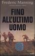Cover of Fino all'ultimo uomo