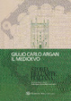 Cover of Storia dell'arte italiana. Il Medioevo. Per le Scuole superiori