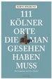 Cover of 111 Kölner Orte, die man gesehen haben muss