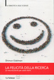 Cover of La felicità della ricerca