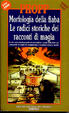 Cover of Morfologia della fiaba. Le radici storiche dei racconti di magia