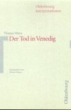 Thomas Mann, Der Tod in Venedig : Interpretation (Oldenbourg-Interpretationen)