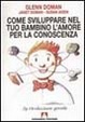 Cover of Come sviluppare ne tuo bambino l'amore per la conoscenza