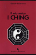 Cover of Il mio amico I Ching