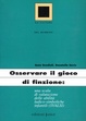 Cover of Osservare il gioco di finzione: una scala di valutazione delle abilità ludico-simboliche infantili (Svalsi)
