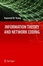 Cover of Information Theory and Network Coding