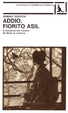 Cover of Addio, fiorito asil