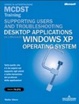 Cover of Supporting Users and Troubleshooting Desktop Applications on a Microsoft Windows XP Operating System MCDST Training (esame 70-272)