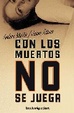 Cover of Con los muertos no se juega