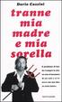 Cover of Tranne mia madre e mia sorella