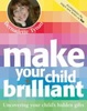 Cover of Make Your Child Brilliant
