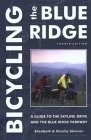 Bicycling the Blue Ridge, 4th : A Guide to the Skyline Drive and the Blue Ridge Parkway