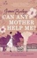 Cover of Can Any Mother Help Me?