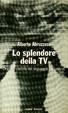 Cover of Lo splendore della TV