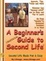 Cover of "A Beginner's Guide to Second Life"