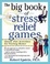 Cover of "The Big Book of Stress Relief Games"