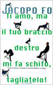 Ti amo, ma il tuo braccio destro mi fa schifo, tagliatelo!