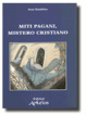 Cover of Miti pagani, mistero cristiano