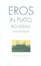 Cover of Eros in Plato, Rousseau, and Nietzsche