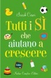 Cover of Tutti i sì che aiutano a crescere