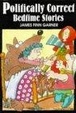 Cover of Politically Correct Bedtime Stories