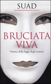 Bruciata viva Vittima della legge degli uomini
