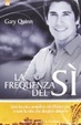 Cover of La frequenza del sì. Una tecnica semplice ed efficace per creare la vita che desideri davvero