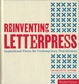 Cover of Reinventing Letterpress